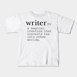 Writer Definition: Tea Drinker Kids T-Shirt